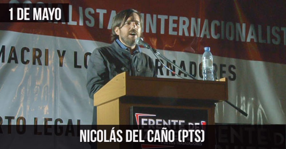 1º de mayo: Nicolás del Caño (PTS)