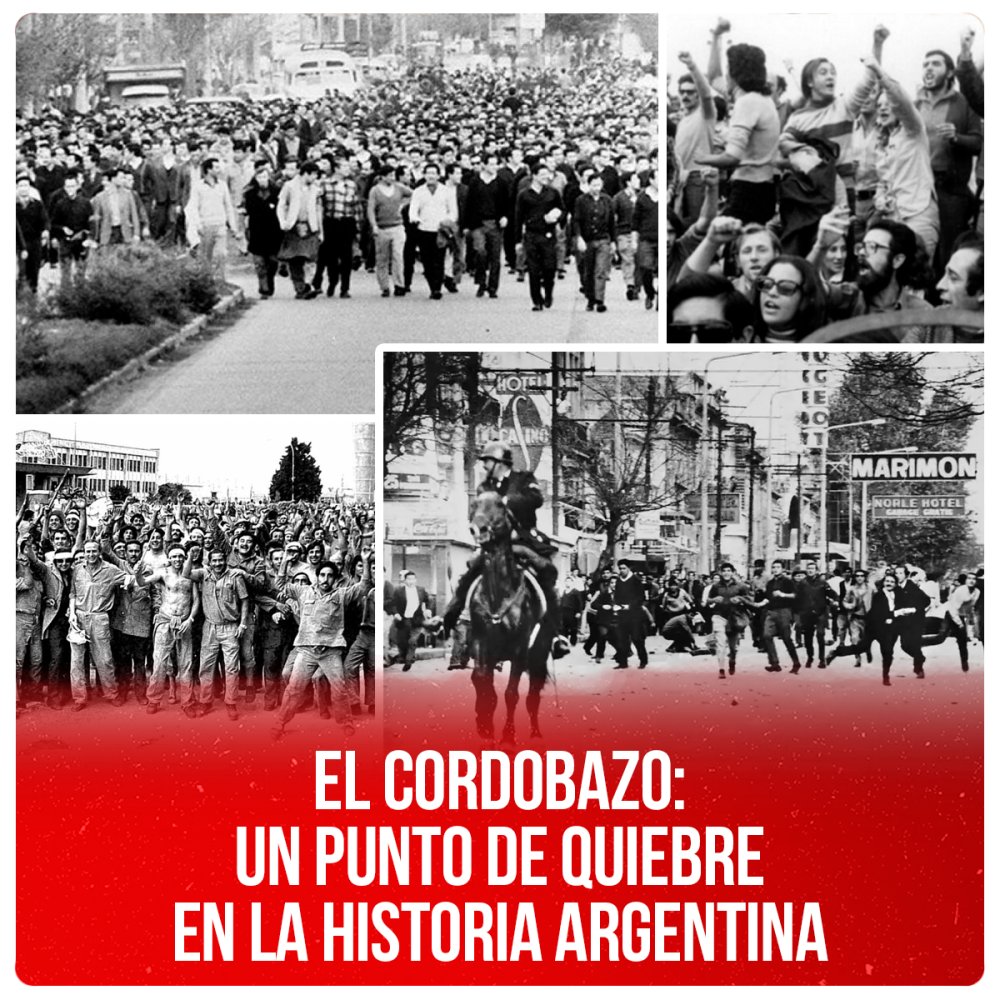 El Cordobazo: Un punto de quiebre en la Historia Argentina