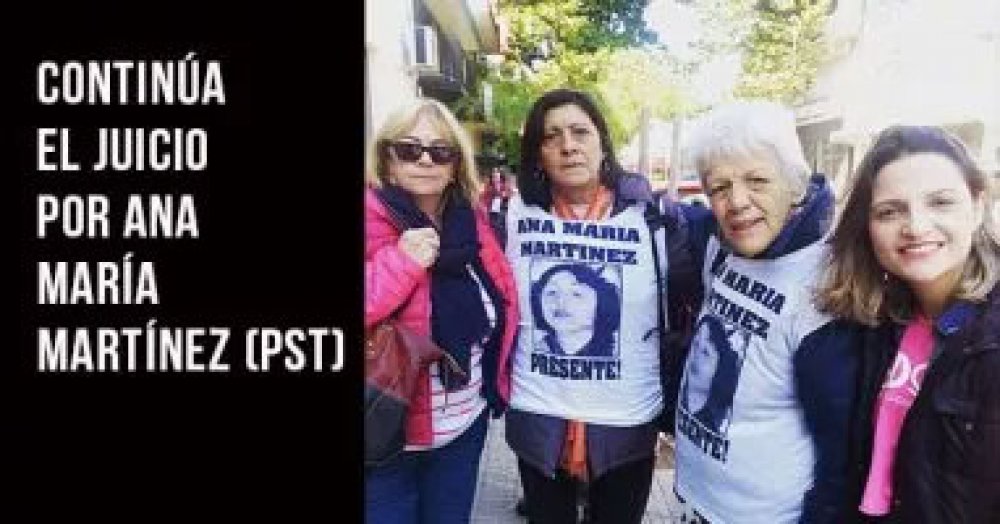 Continúa el juicio por Ana María Martínez (PST)