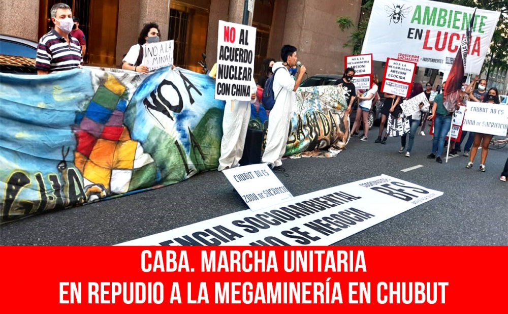 CABA. Marcha unitaria en repudio a la megaminería en Chubut