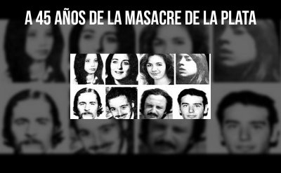 A 45 años de la Masacre de La Plata