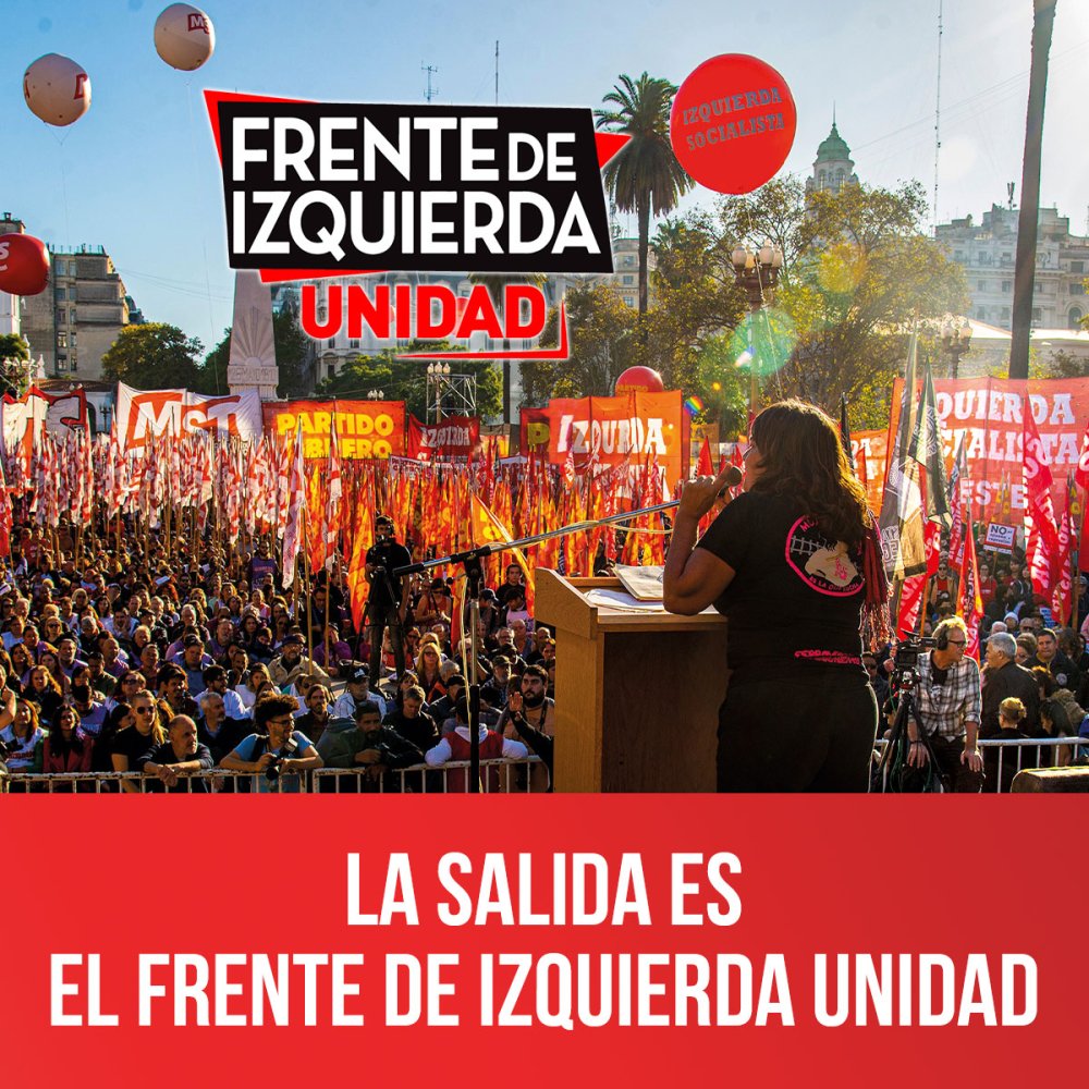 La salida es el Frente de Izquierda Unidad