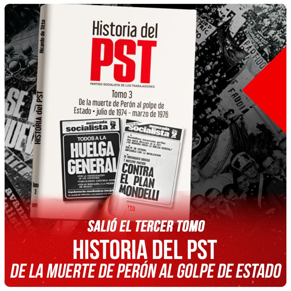 Salió el tercer tomo / Historia del PST, de la muerte de Perón al golpe de Estado