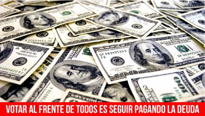 Votar al Frente de Todos es seguir pagando la deuda
