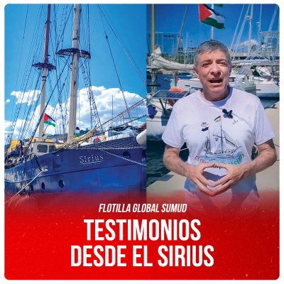 Flotilla Global Sumud / Testimonios desde el Sirius
