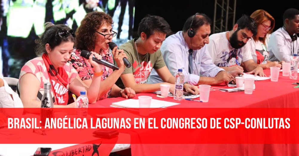 Brasil: Angélica Lagunas en el Congreso de CSP-Conlutas