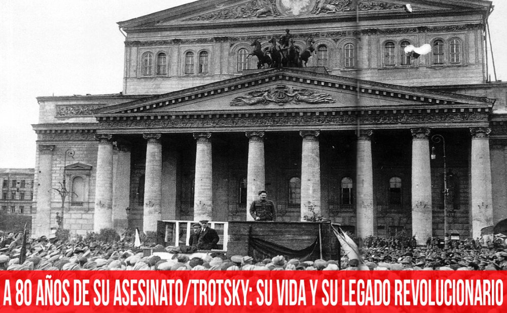 A 80 años de su asesinato/ Trotsky: su vida y legado revolucionario