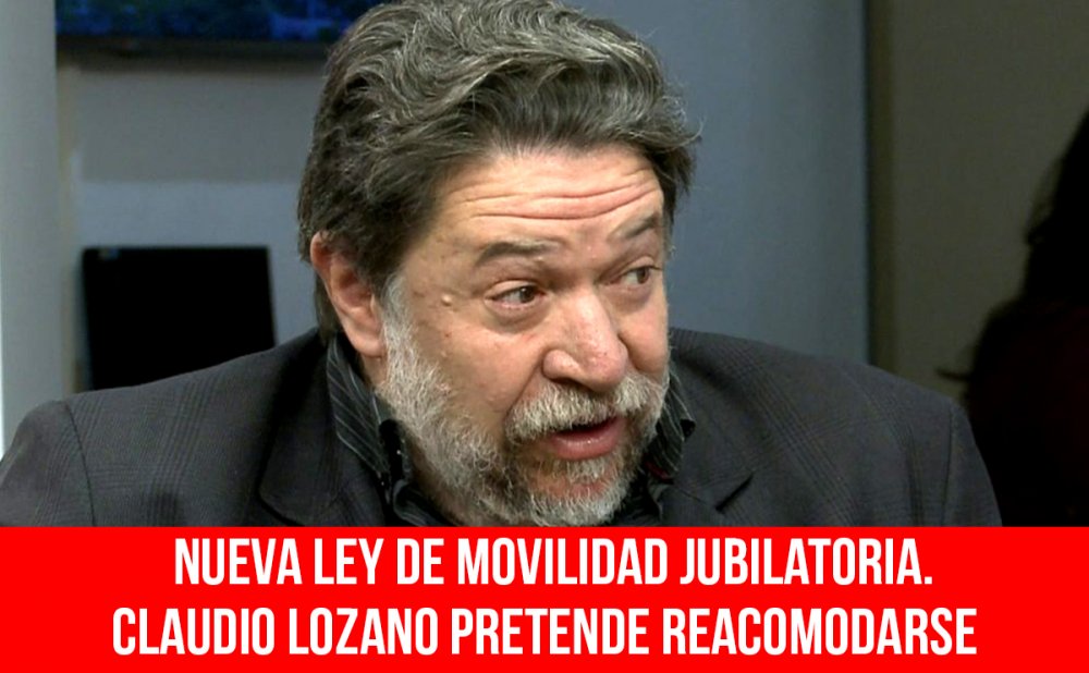 Nueva ley de movilidad jubilatoria. Claudio Lozano pretende reacomodarse