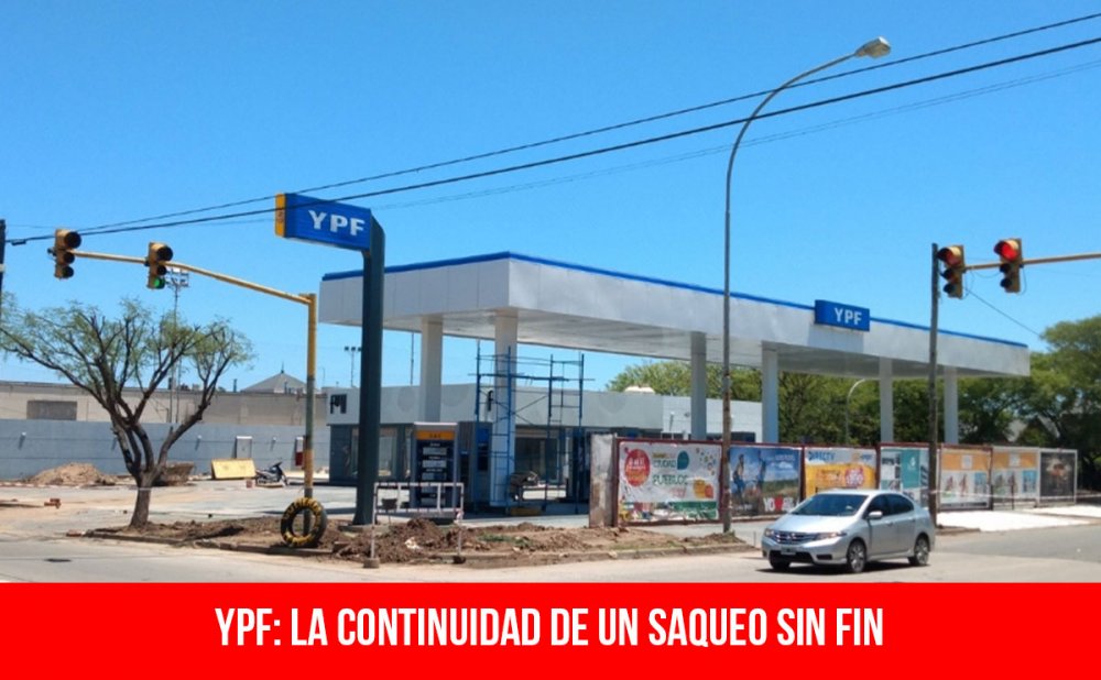 YPF: la continuidad de un saqueo sin fin