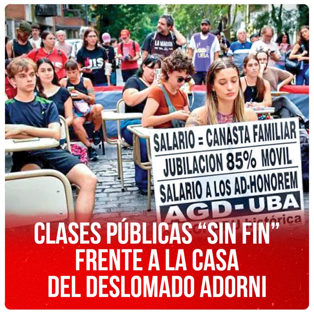 Clases públicas “sin fin” frente a la casa del deslomado Adorni