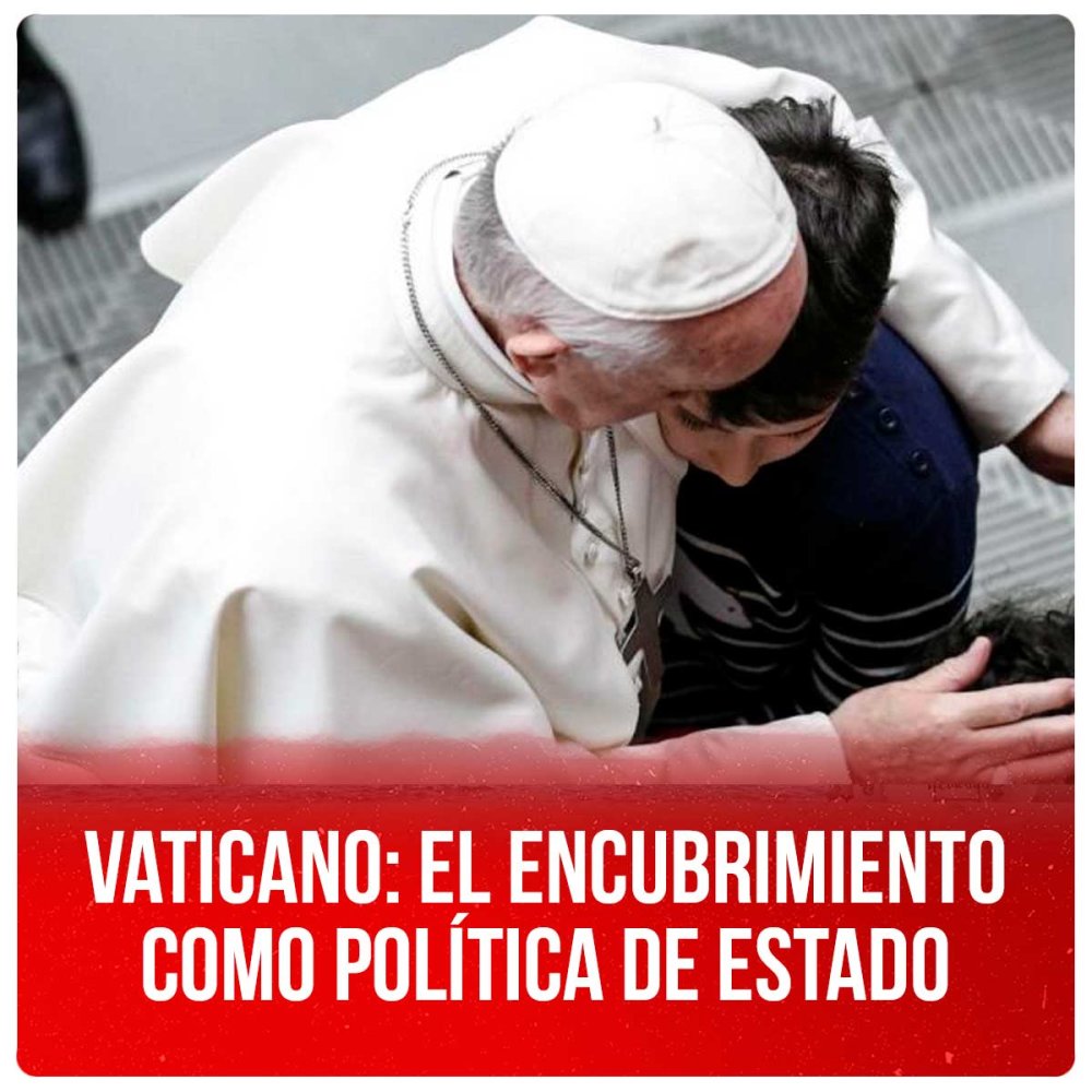 Vaticano: el encubrimiento como política de Estado