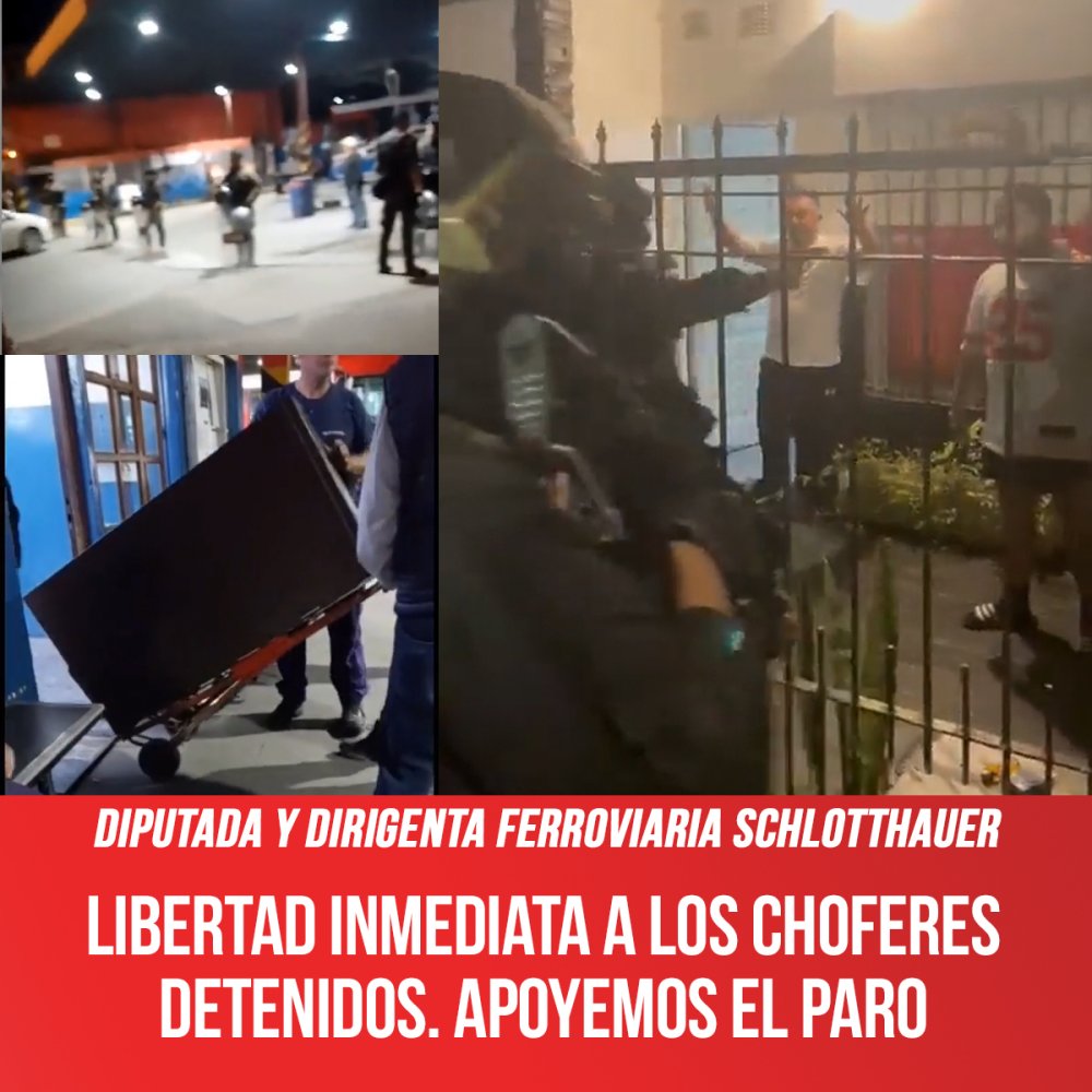 Libertad inmediata a los choferes detenidos. Apoyemos el paro