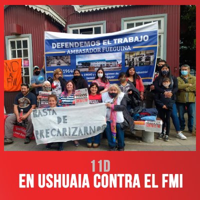 11D / En Ushuaia contra el FMI