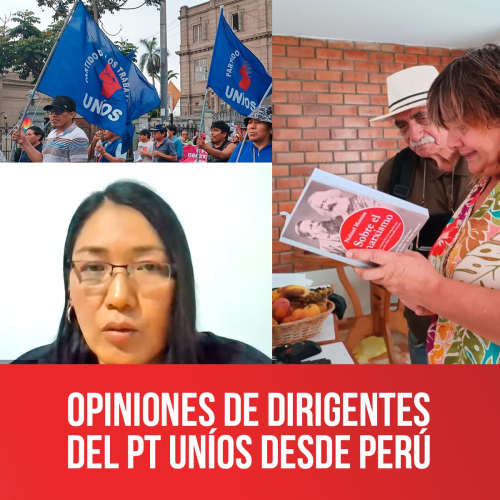 Opiniones de dirigentes del PT Uníos desde Perú
