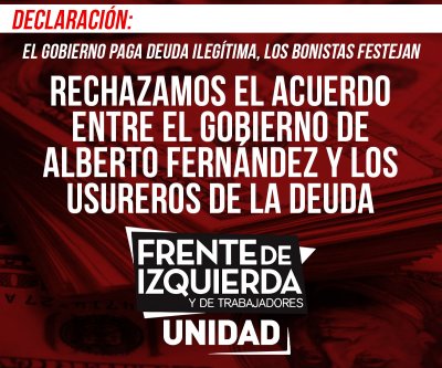 Declaración del FIT Unidad: el gobierno paga deuda ilegítima, los bonistas festejan. Rechazamos el acuerdo entre el gobierno de Alberto Fernández y los usureros de la deuda.