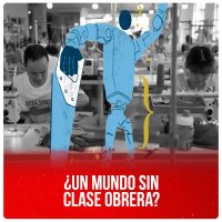 ¿Un mundo sin clase obrera?