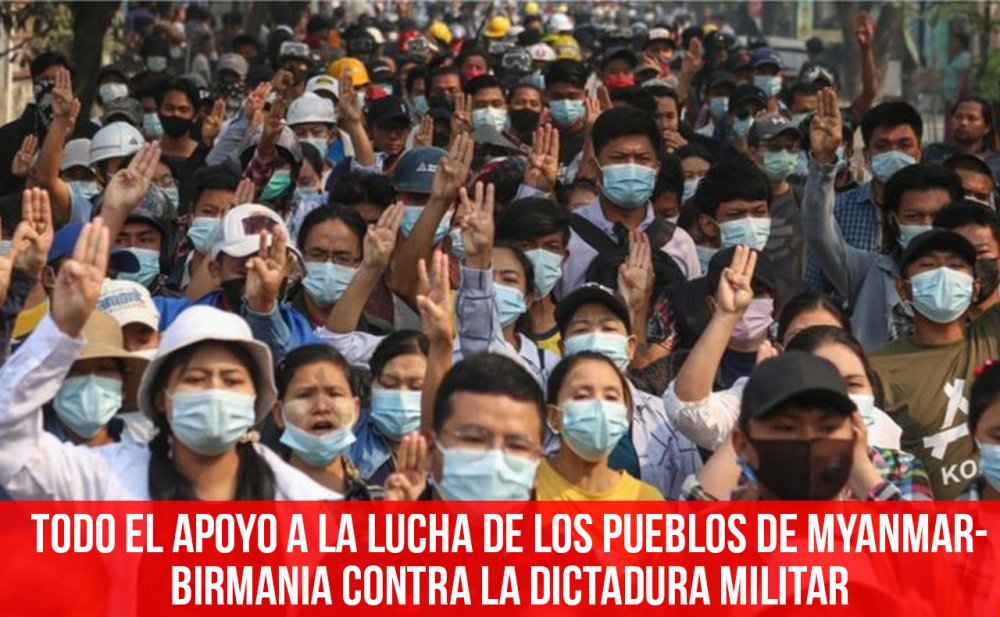 Todo el apoyo a la lucha de los pueblos de Myanmar-Birmania contra la dictadura militar