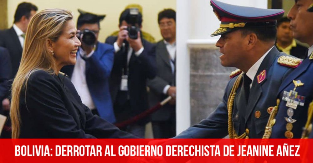 Bolivia: derrotar al gobierno derechista de Jeanine Añez