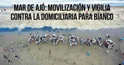 Mar de Ajó: movilización y vigilia contra la domiciliaria para Bianco