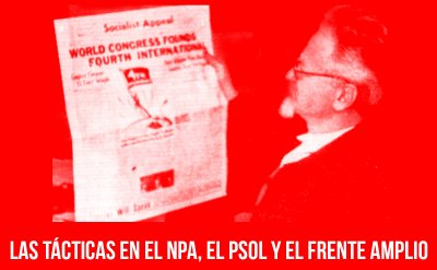 Las tácticas en el NPA, el PSOL y el Frente Amplio
