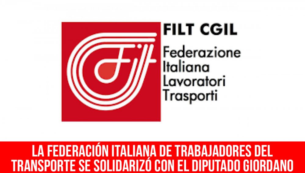 La Federación Italiana de Trabajadores del Transporte se solidarizó con el diputado Giordano