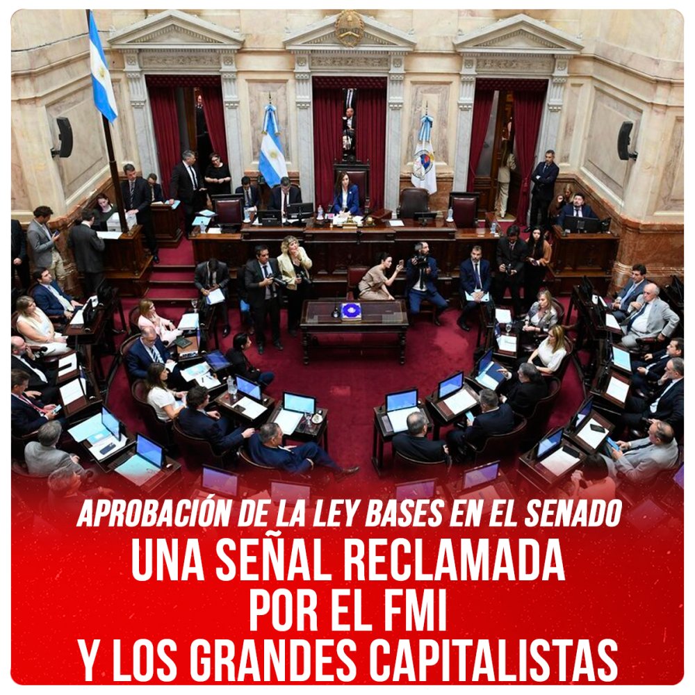 Aprobación de la Ley Bases en el Senado / Una señal reclamada por el FMI y los grandes capitalistas