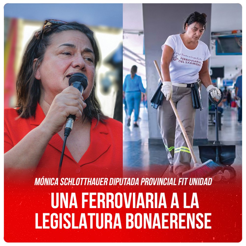 Mónica Schlotthauer diputada provincial FIT Unidad / Una ferroviaria a la legislatura bonaerense