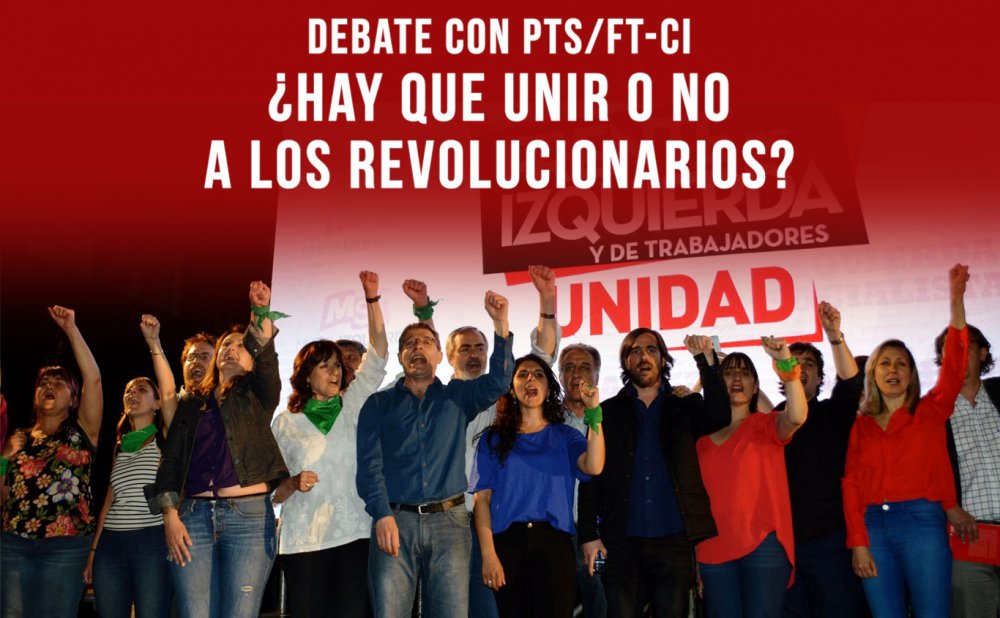 Debate con PTS/FT-CI: ¿Hay que unir o no a los revolucionarios?