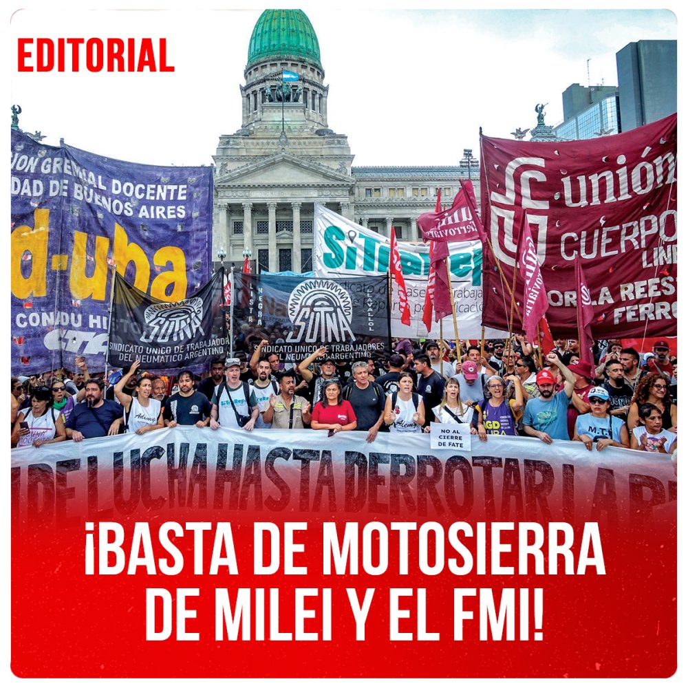 ¡Basta de motosierra de Milei y el FMI!