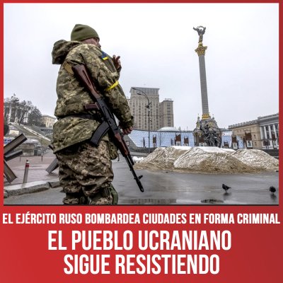 El ejército ruso bombardea ciudades en forma criminal / El pueblo ucraniano sigue resistiendo