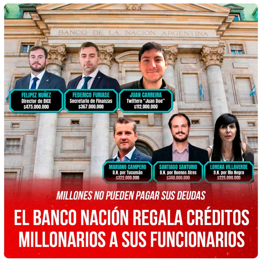 Millones no pueden pagar sus deudas / El Banco Nación regala créditos millonarios a sus funcionarios