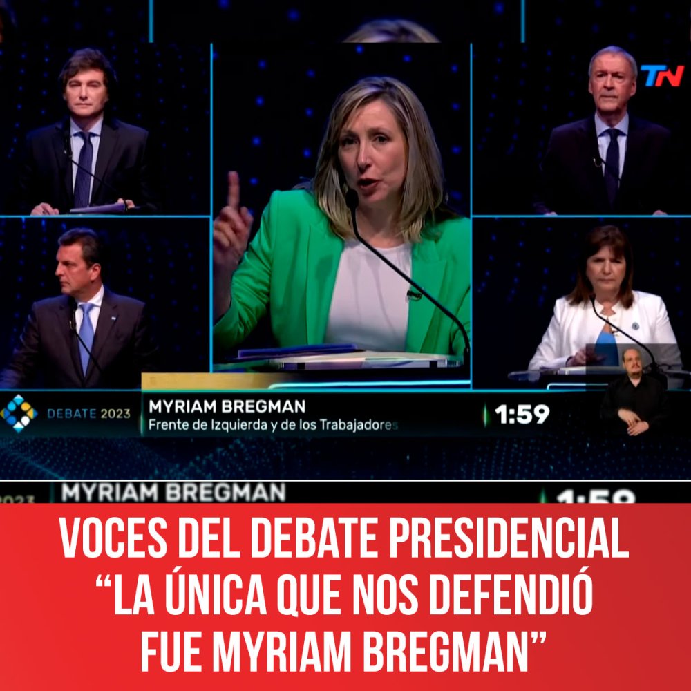 Voces del debate presidencial “La única que nos defendió fue Myriam Bregman”