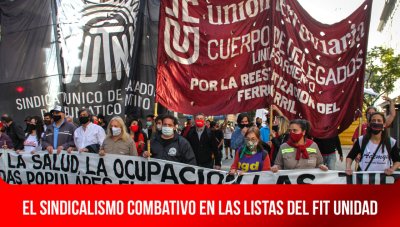 El sindicalismo combativo en las listas del FIT Unidad