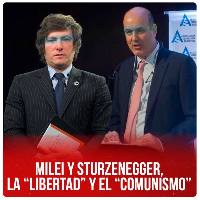 Milei y Sturzenegger, la “libertad” y el “comunismo”