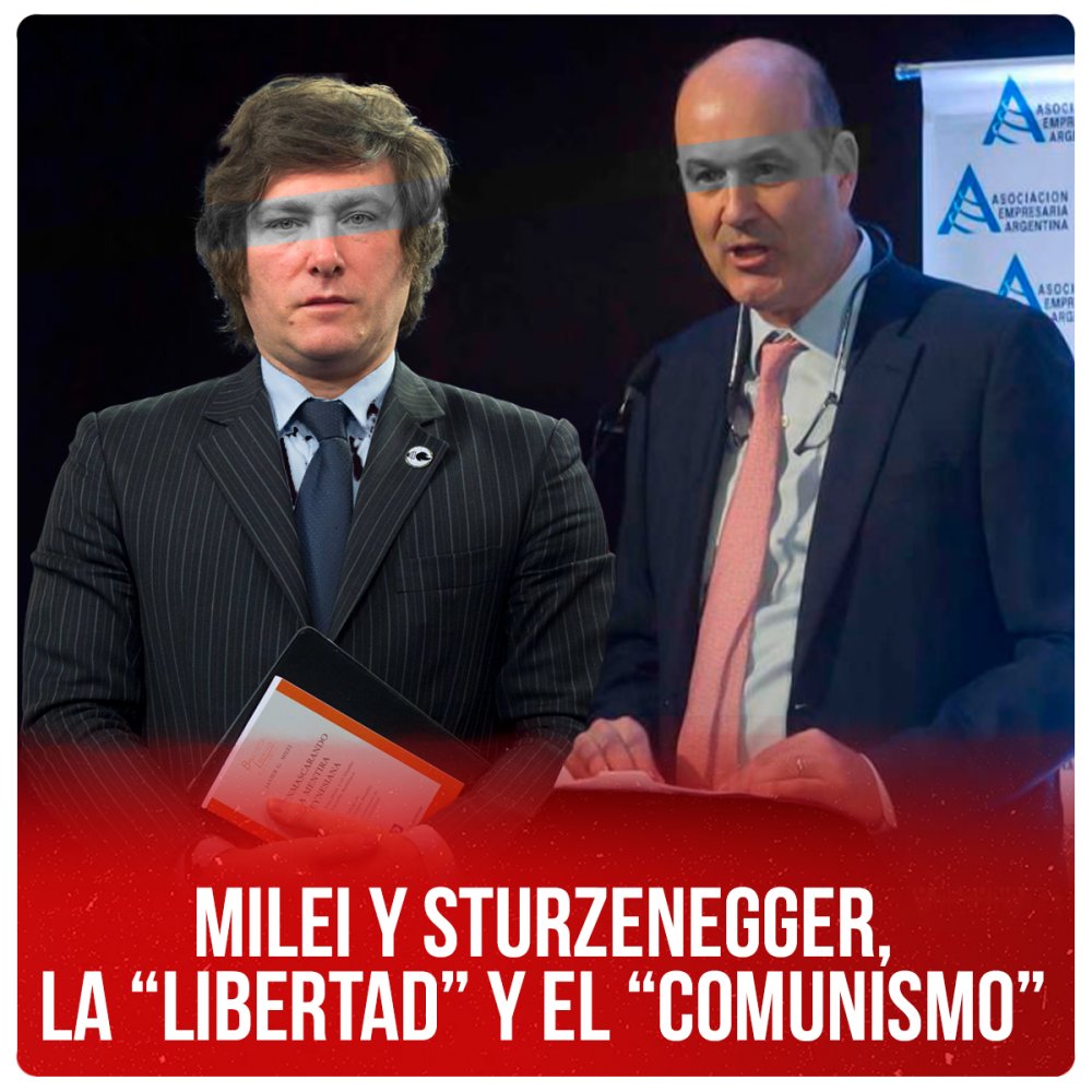 Milei y Sturzenegger, la “libertad” y el “comunismo”