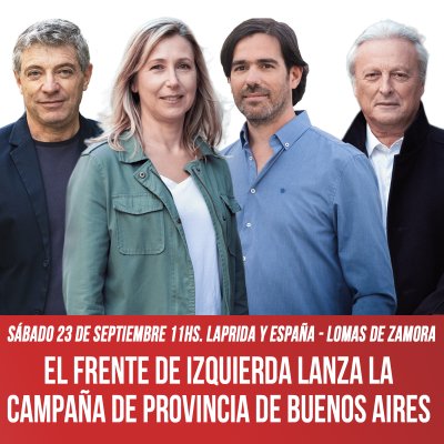 Sábado 23 de septiembre 11hs. Laprida y España - Lomas de Zamora / El Frente de Izquierda lanza la campaña de Provincia de Buenos Aires