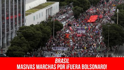 Brasil: masivas marchas por ¡fuera Bolsonaro!