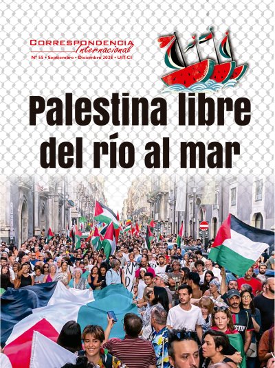 Correspondencia Internacional Nº 55 - La Revista de la Unidad Internacional de Trabajadoras y Trabajadores (Cuarta Internacional)