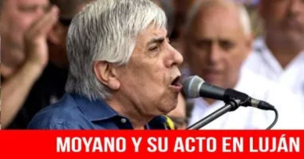 Moyano y su acto en Luján
