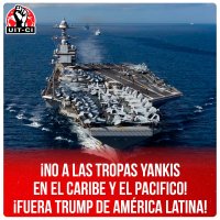 ¡No a las tropas yankis en el Caribe y el Pacifico! ¡Fuera Trump de América Latina!