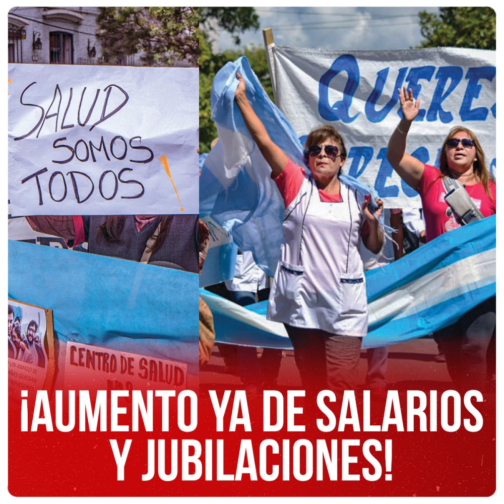 ¡Aumento ya de salarios y jubilaciones!
