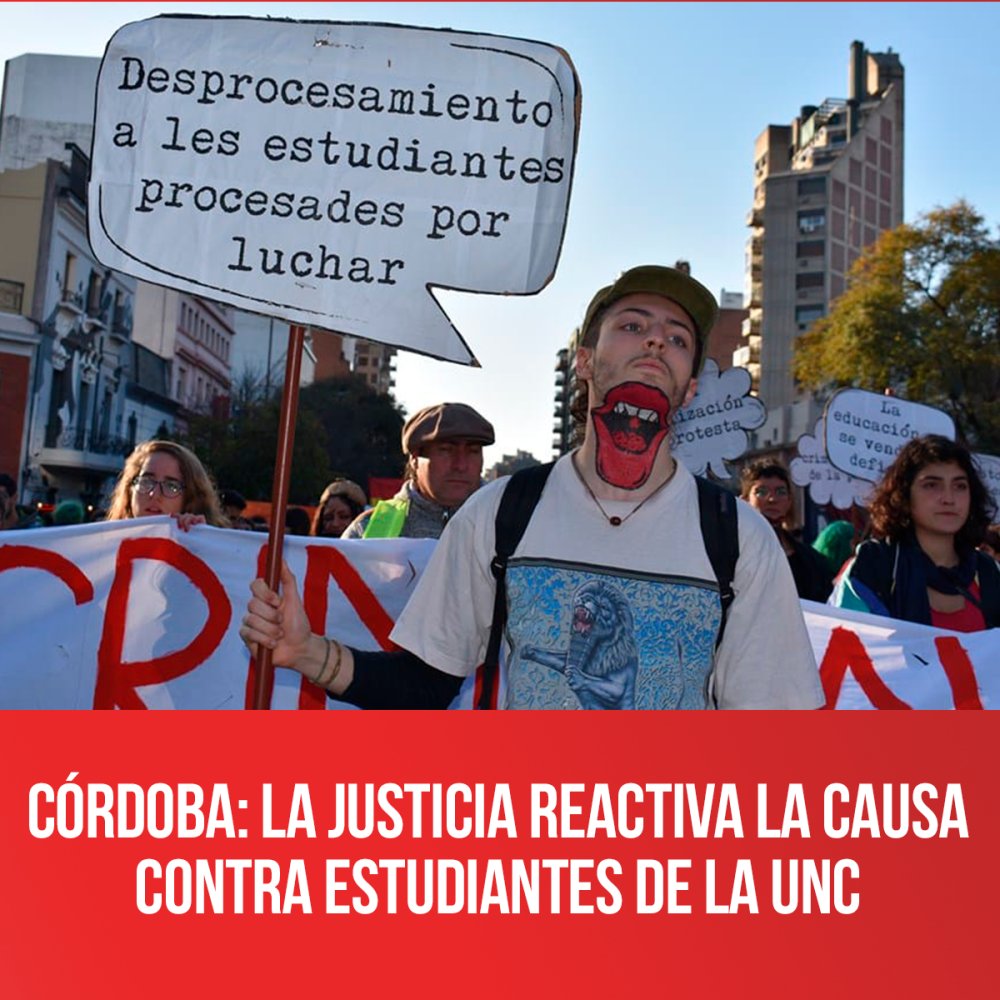 Córdoba: la justicia reactiva la causa contra estudiantes de la UNC