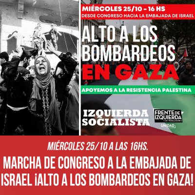 Miércoles 25/10 a las 16hs. / Marcha de Congreso a la Embajada de Israel ¡Alto a los bombardeos en Gaza!