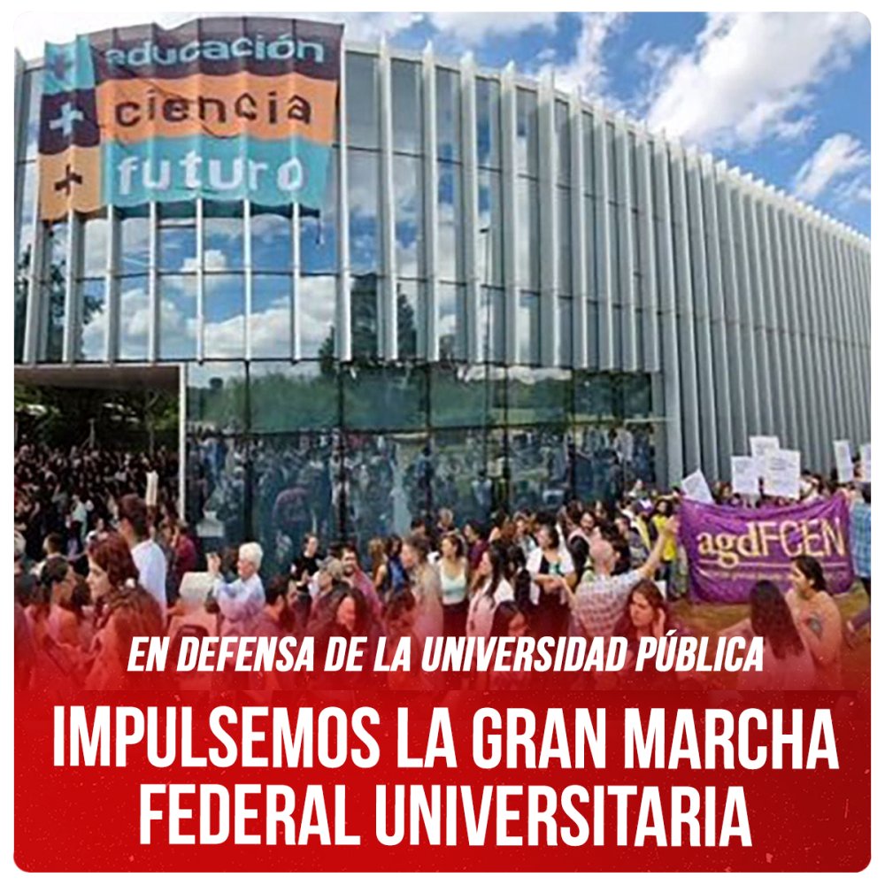 En defensa de la universidad pública / Impulsemos la gran Marcha Federal Universitaria