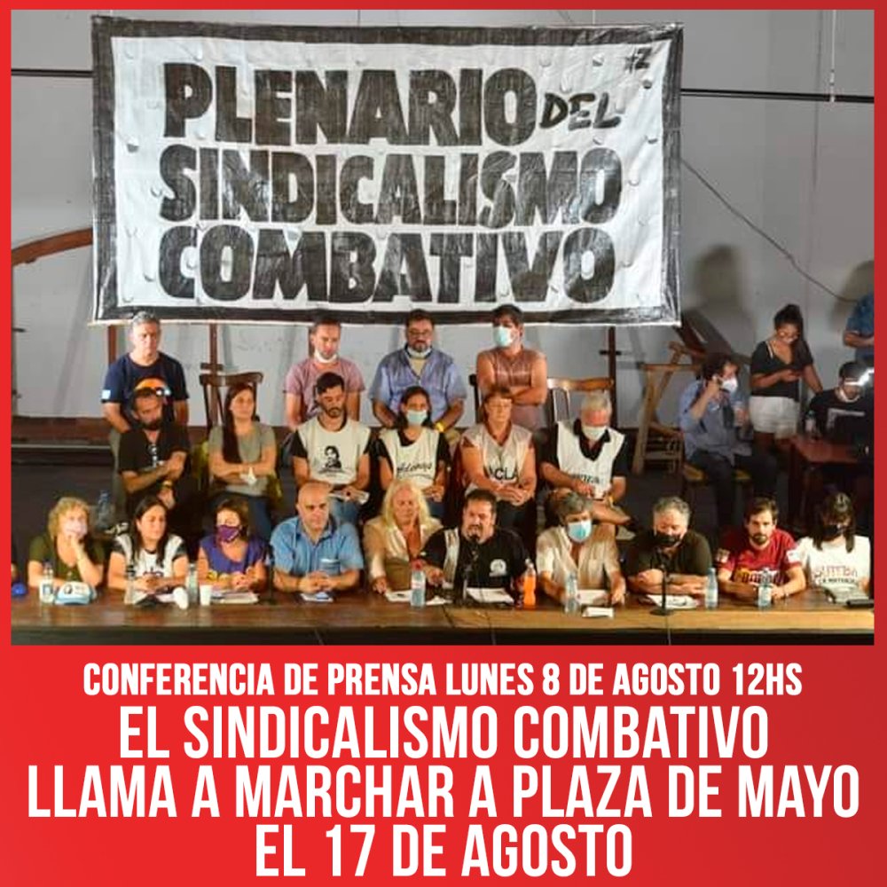 Conferencia de Prensa 8/8 12hs / El sindicalismo combativo llama a marchar a Plaza de Mayo el 17 de agosto