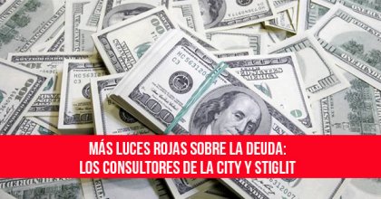 Más luces rojas sobre la deuda:Los consultores de la City y Stiglitz: