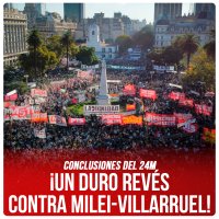 Conclusiones del 24M / ¡Un duro revés contra Milei-Villarruel!