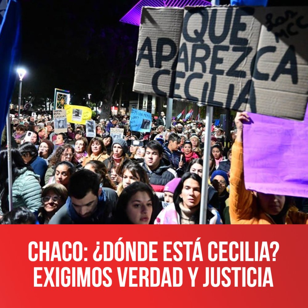 Chaco: ¿Dónde está Cecilia? Exigimos verdad y justicia