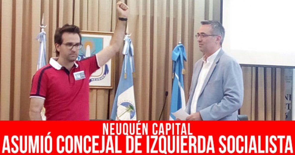 Neuquén Capital: Asumió concejal de Izquierda Socialista