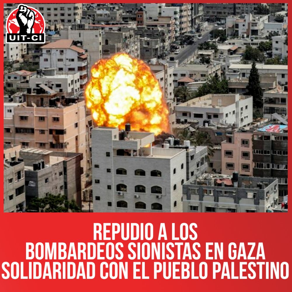 Repudio a los bombardeos sionistas en Gaza. Solidaridad con el pueblo palestino